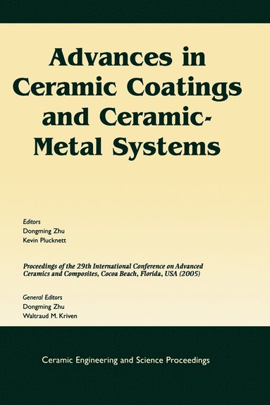Zhu, Kriven WM, Dongming Zhu, Kevin Plucknett - Advances in Ceramic Coatings and Ceramic-Metal Systems, Häftad
