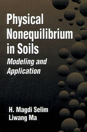 H. Magdi Selim, Liwang Ma - Physical Nonequilibrium in Soils, Inbunden