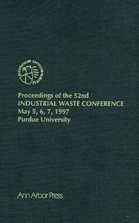 bokomslag Proceedings of the 52nd Purdue Industrial Waste Conference1997 Conference