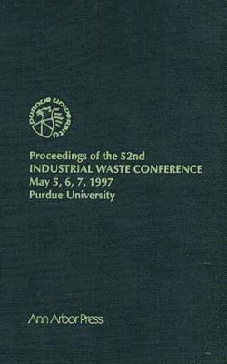 Proceedings of the 52nd Purdue Industrial Waste Conference1997 Conference 1