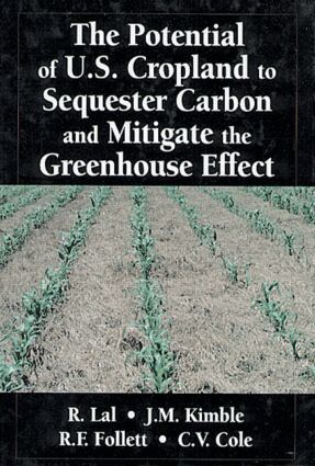 John M. Kimble, Ronald F. Follett, C. Vernon Cole - Potential of U.S. Cropland to Sequester Carbon and Mitigate the Greenhouse Effect, Inbunden