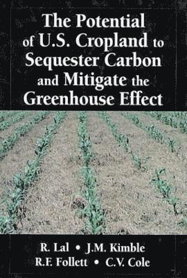 The Potential of U.S. Cropland to Sequester Carbon and Mitigate the Greenhouse Effect 1