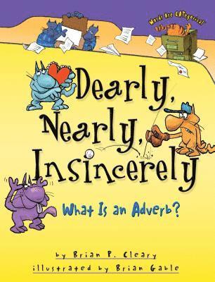 bokomslag Dearly, Nearly, Insincerely: What Is an Adverb?