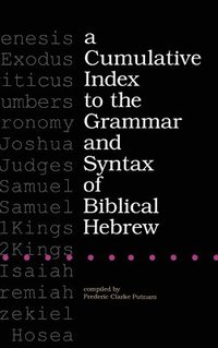 bokomslag A Cumulative Index to the Grammar and Syntax of Biblical Hebrew