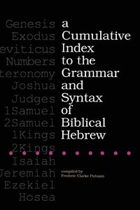 bokomslag A Cumulative Index to the Grammar and Syntax of Biblical Hebrew