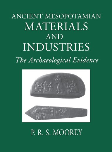 P. R. S. Moorey - Ancient Mesopotamian Materials and Industries, Inbunden