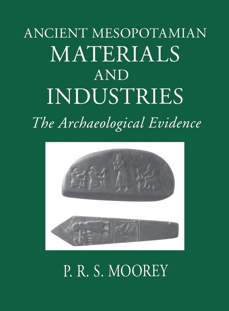P. R. S. Moorey - Ancient Mesopotamian Materials and Industries, Inbunden