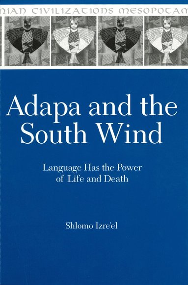 Shlomo Izre'el - Adapa and the South Wind, Inbunden
