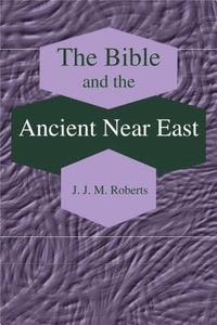 bokomslag The Bible and the Ancient Near East