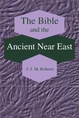 The Bible and the Ancient Near East 1