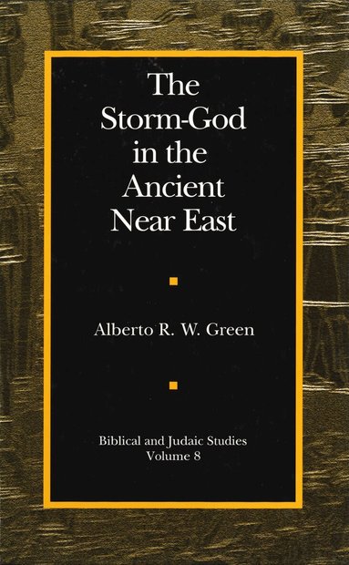 Alberto R. W. Green - Storm-God in the Ancient Near East, Inbunden