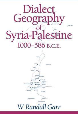 Dialect Geography of Syria-Palestine, 1000-586 BCE 1