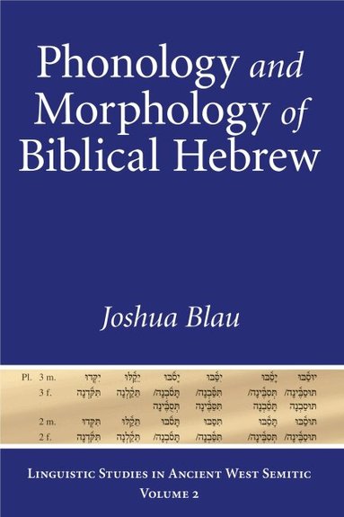Joshua Blau - Phonology and Morphology of Biblical Hebrew, Inbunden
