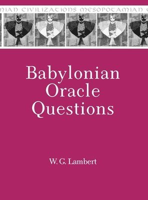 Wilfred G. Lambert - Babylonian Oracle Questions, Inbunden