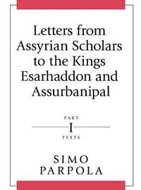 bokomslag Letters from Assyrian Scholars to the Kings Esarhaddon and Assurbanipal