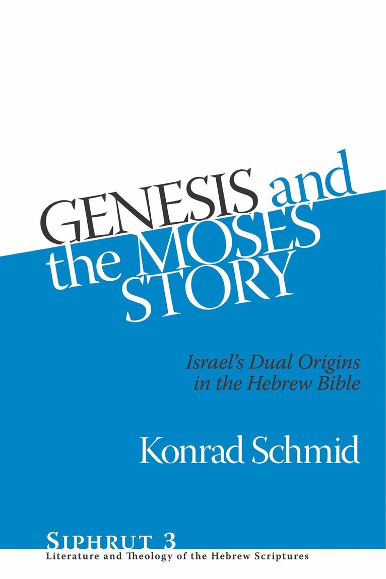 Konrad Schmid - Genesis and the Moses Story, Inbunden