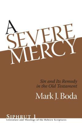 Mark J. Boda - Severe Mercy, Inbunden