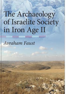The Archaeology of Israelite Society in Iron Age II 1
