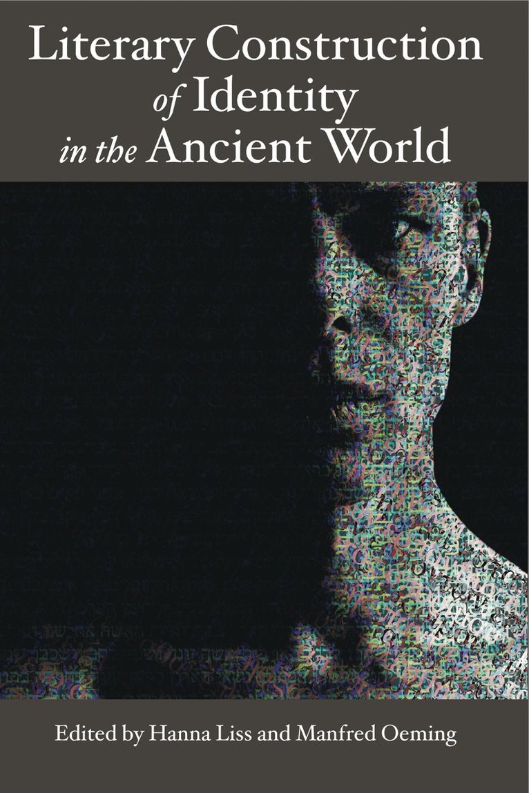 Hanna Liss, Manfred Oeming - Literary Construction of Identity in the Ancient World, Inbunden