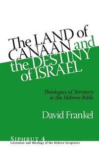 bokomslag The Land of Canaan and the Destiny of Israel