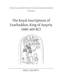 bokomslag The Royal Inscriptions of Esarhaddon, King of Assyria (680669 BC)