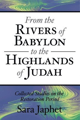 bokomslag From the Rivers of Babylon to the Highlands of Judah