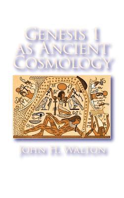 Genesis 1 as Ancient Cosmology 1