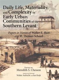 bokomslag Daily Life, Materiality, and Complexity in Early Urban Communities of the Southern Levant