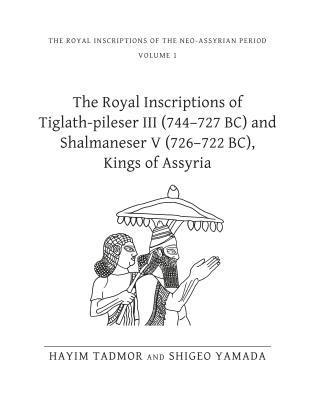 bokomslag The Royal Inscriptions of Tiglath-Pileser III (744727 BC) and Shalmaneser V (726722 BC), Kings of Assyria