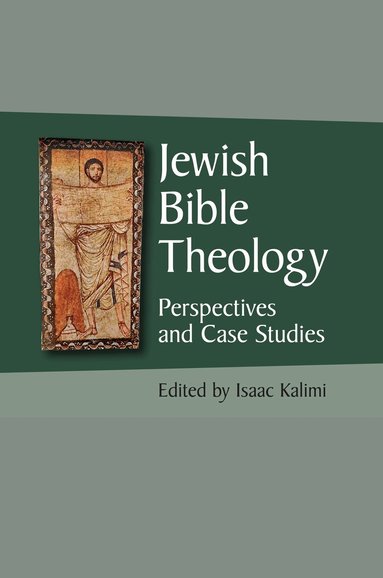 Isaac Kalimi - Jewish Bible Theology, Inbunden