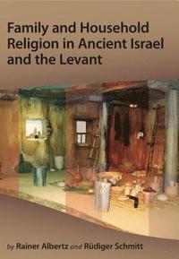 bokomslag Family and Household Religion in Ancient Israel and the Levant