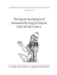bokomslag The Royal Inscriptions of Sennacherib, King of Assyria (704681 BC), Part 1