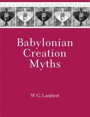W.G. Lambert, Wilfred G. Lambert, W. G. Lambert - Babylonian Creation Myths, Inbunden
