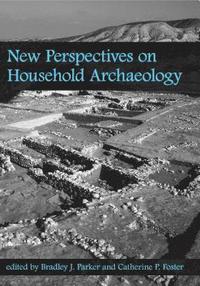 bokomslag New Perspectives on Household Archaeology