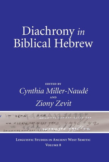 Cynthia Miller-Naudé, Ziony Zevit - Diachrony in Biblical Hebrew, Inbunden