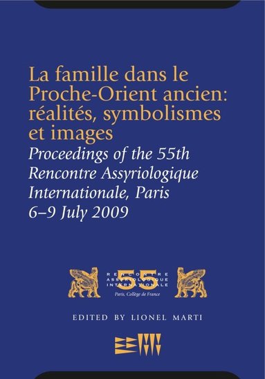 Lionel Marti - La famille dans le Proche-Orient ancien: réalités, symbolismes et images, Inbunden