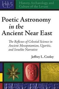 bokomslag Poetic Astronomy in the Ancient Near East
