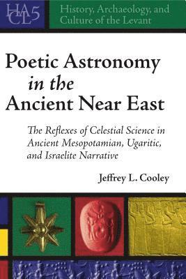 Poetic Astronomy in the Ancient Near East 1