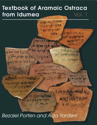 Textbook of Aramaic Ostraca from Idumea, Volume 1 1