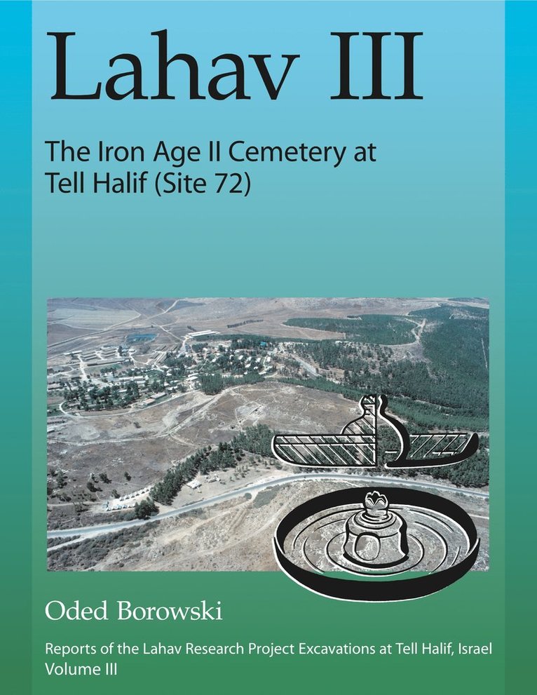 Lahav III: The Iron Age II Cemetery at Tell Halif (Site 72) 1