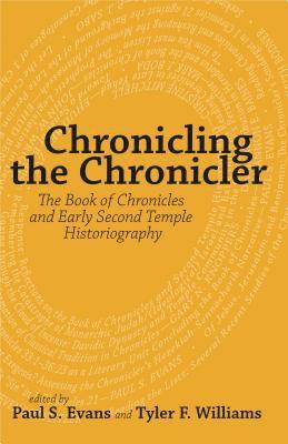 Paul S. Evans, Tyler F. Williams - Chronicling the Chronicler, Inbunden
