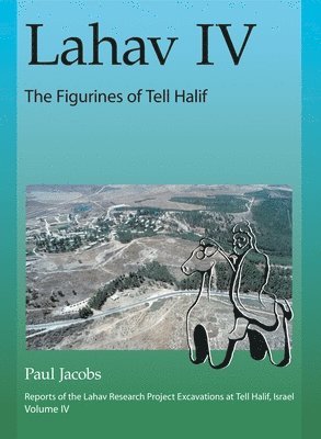 Lahav IV: The Figurines of Tell Halif 1