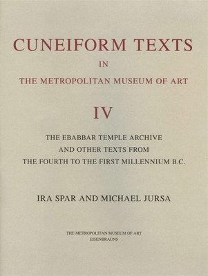 Cuneiform Texts in The Metropolitan Museum of Art Volume IV 1