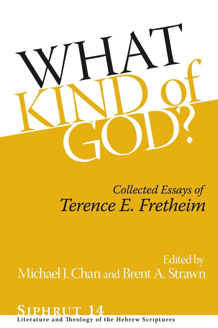 Terence E. Fretheim, Michael J. Chan, Brent A. Strawn - What Kind of God?, Inbunden