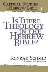 bokomslag Is There Theology in the Hebrew Bible?