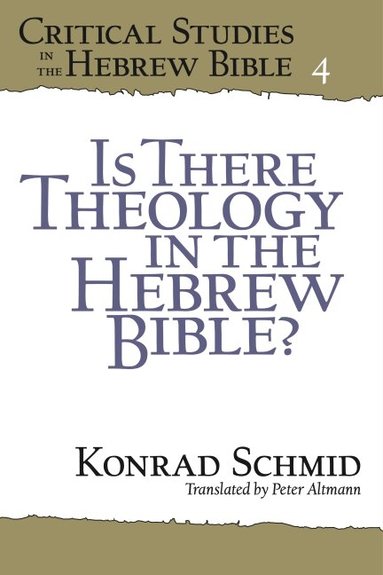 Konrad Schmid - Is There Theology in the Hebrew Bible?, Häftad