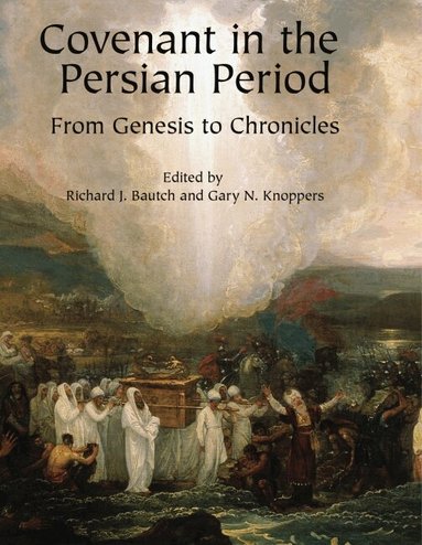 Richard J. Bautch, Gary N. Knoppers - Covenant in the Persian Period, Häftad