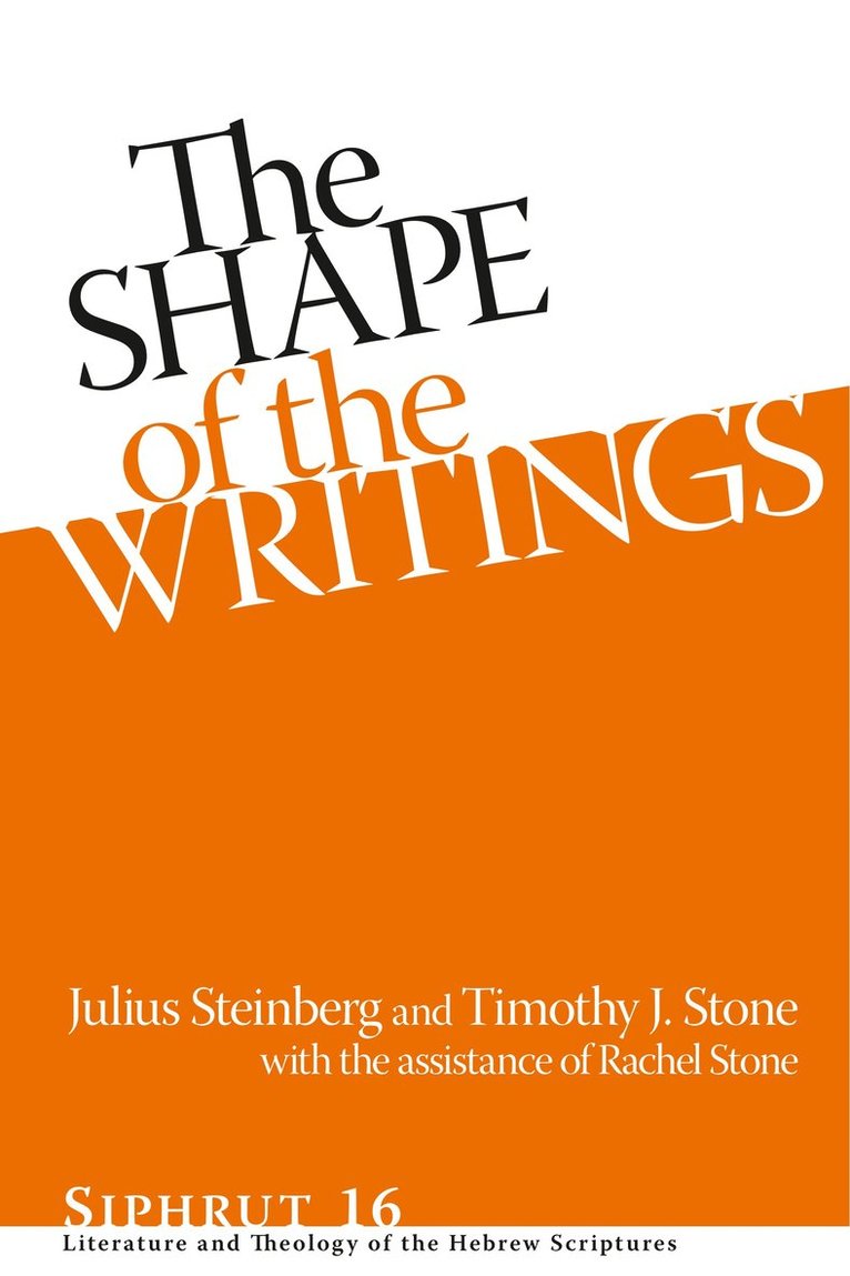 Julius Steinberg, Timothy J. Stone - Shape of the Writings, Inbunden