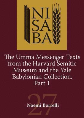bokomslag The Umma Messenger Texts from the Harvard Semitic Museim and Yale Collection: Part 1