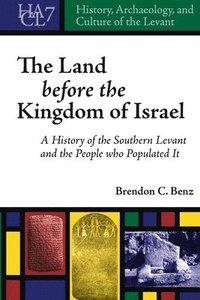 bokomslag The Land Before the Kingdom of Israel